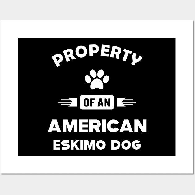 American Eskimo dog - Property of an american eskimo dog Wall Art by KC Happy Shop